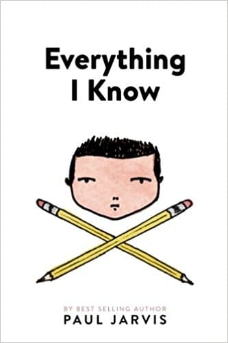 <br /></noscript>
Everything I Know by Paul Jarvis