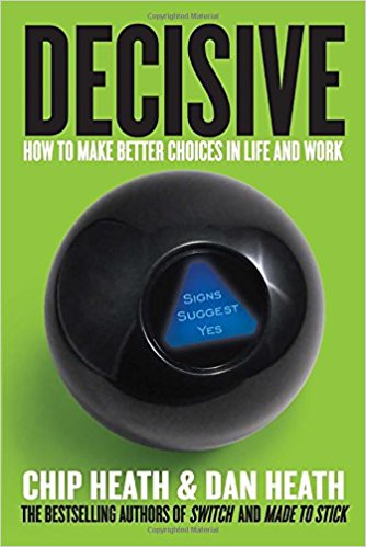 <br /></noscript>
Decisive: How to Make Better Choices in Life and Work by Chip & Dan Heath
