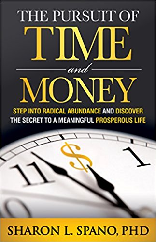 <br /></noscript>
The Pursuit of Time and Money: Step into Radical Abundance and Discover the Secret to a Meaningful Prosperous Life by Dr. Sharon Spano